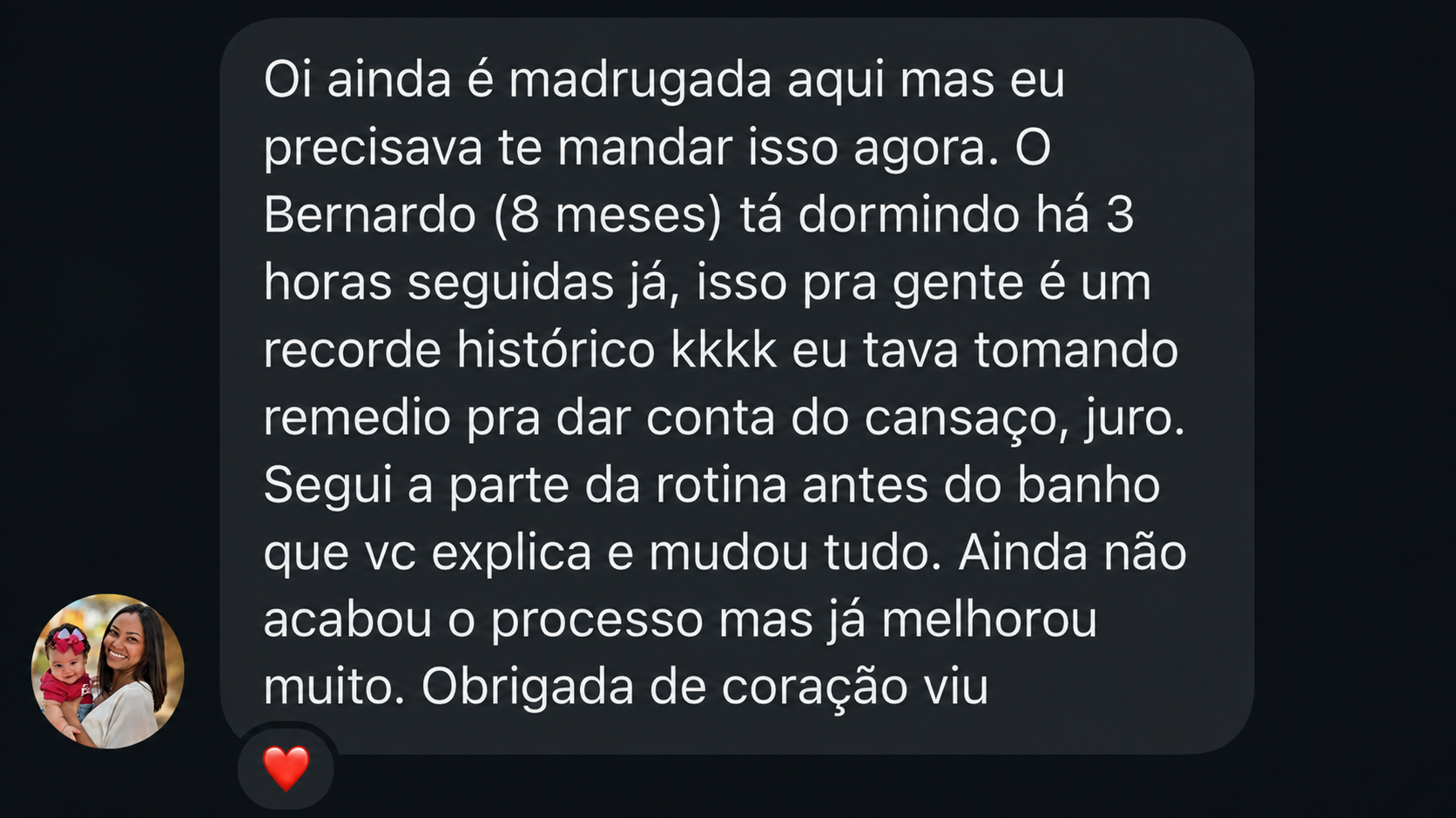 Print de conversa: mãe conta que o Bernardo, de 8 meses, dormiu 3 horas seguidas após seguir a rotina antes do banho