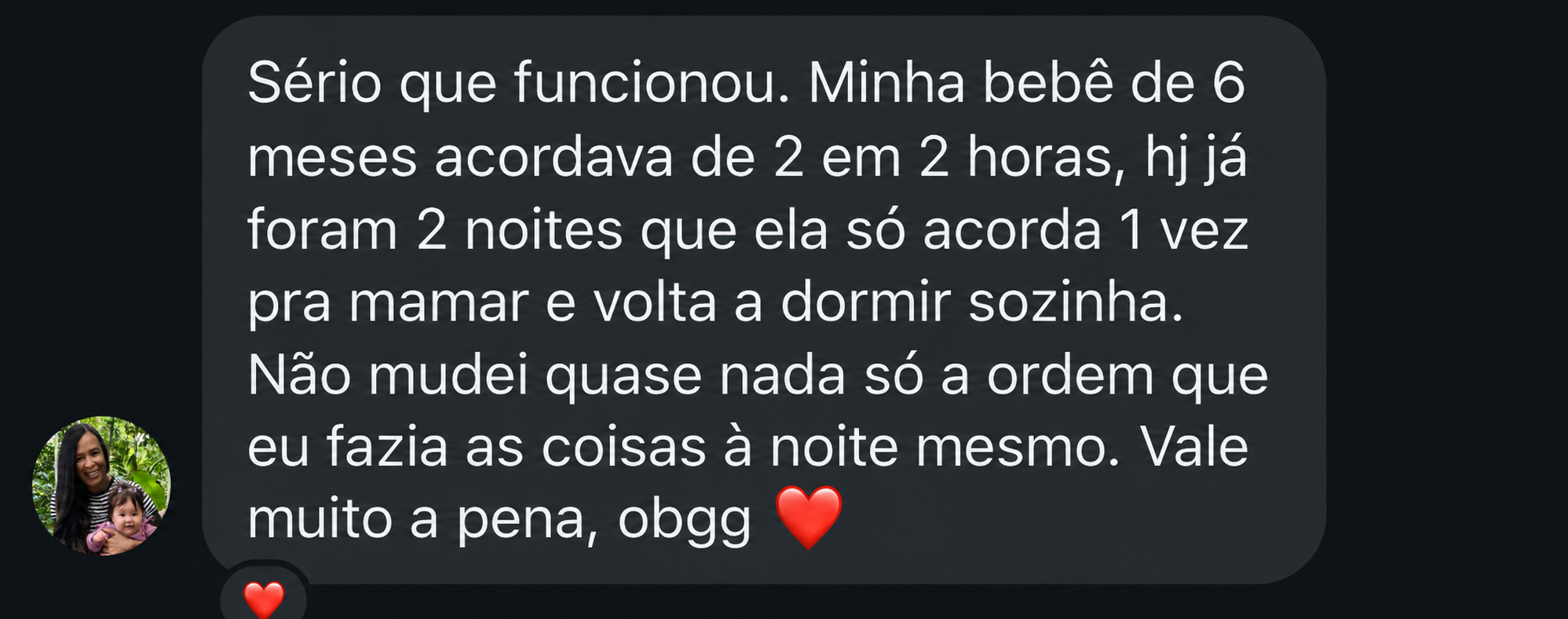 Print de conversa: mãe conta que a bebê de 6 meses acordava de 2 em 2 horas e hoje acorda só 1 vez para mamar e volta a dormir sozinha